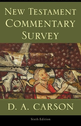 New Testament Commentary Survey: Sixth Edition (D.A. Carson)