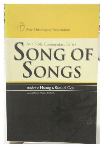 Song of Songs: Asia Bible Commentary Series (Andrew Hwang & Samuel Goh)