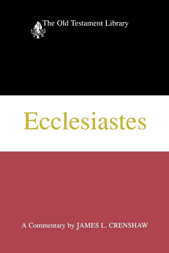 Ecclesiastes: A Commentary (The Old Testament Library) (James L. Crenshaw)