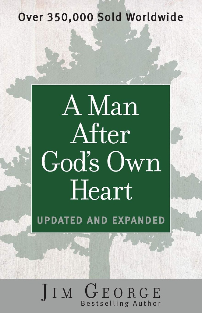 A Man After God's Own Heart: Updated And Expanded (Jim George)