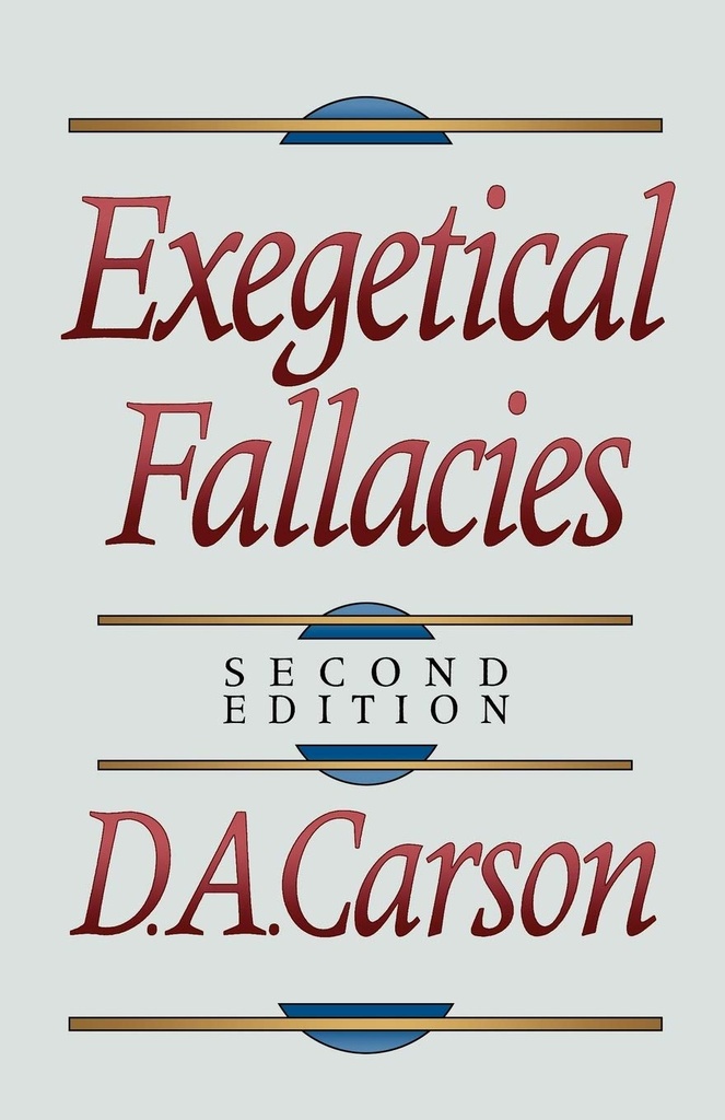 Exegetical Fallacies: Second Edition (D. A. Carson)