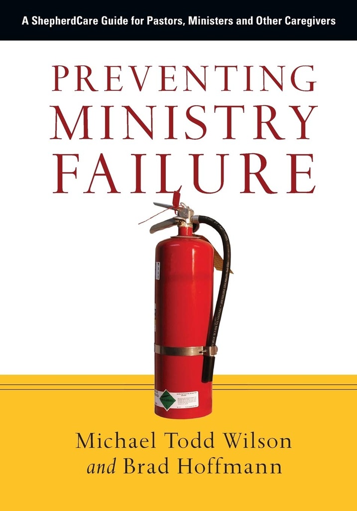 Preventing Ministry Failure (Michael Todd Wilson & Brad Hoffmann)