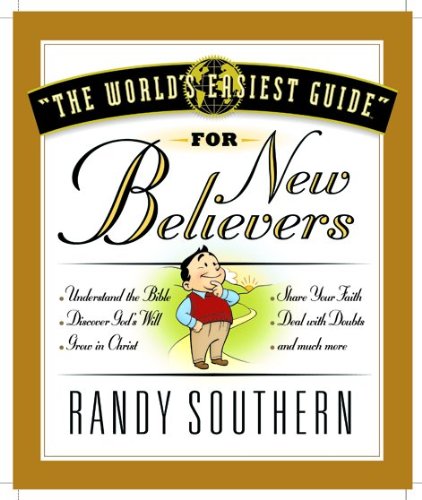 The World's Easiest Guide For New Believers (Randy Southern)