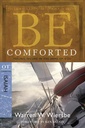 Be Comforted (Isaiah): Feeling Secure in the Arms of God	(Warren W. Wiersbe)