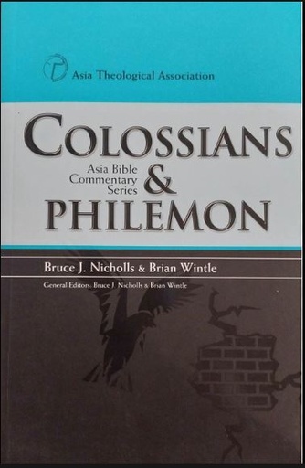 Colossians & Philemon: Asia Bible Commentary Series (Bruce J. Nicholls & Brian Wintle)