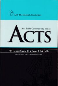 Acts: Asia Bible Commentary Series (W. Robert Shade III & Bruce J. Nicholls)