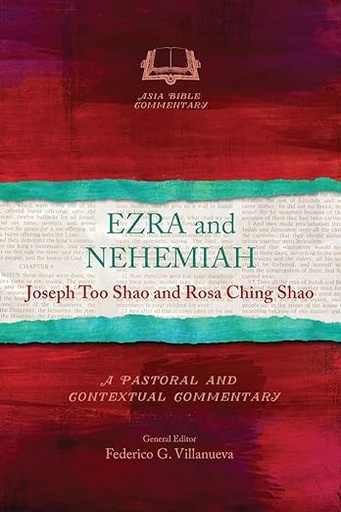 Ezra & Nehemiah: Asia Bible Commentary Series (Joseph Too Shao & Rosa Ching Shao)