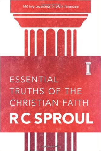 Essential Truths Of The Christian Faith (R. C. Sproul)