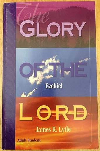 Ezekiel: Glory Of The Lord (James R. Lytle)