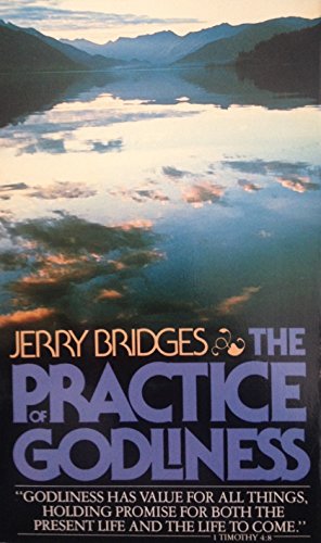 The Practice Of Godliness (Jerry Bridges)