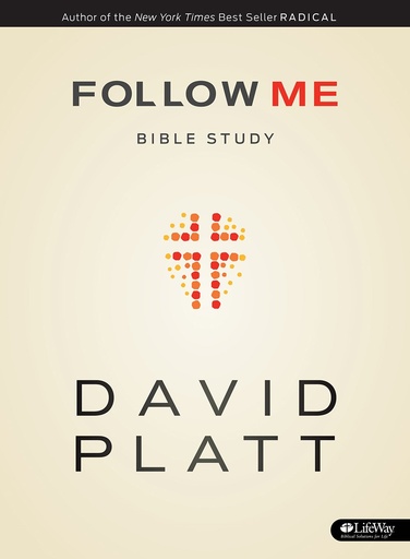 Follow Me: Bible Study (David Platt)