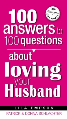 100 Answers To 100 Questions About Loving Your Husband (Lila Empson)